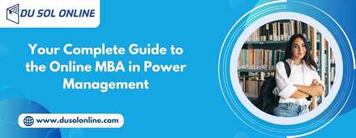 Your Complete Guide to the Online MBA in Power Management